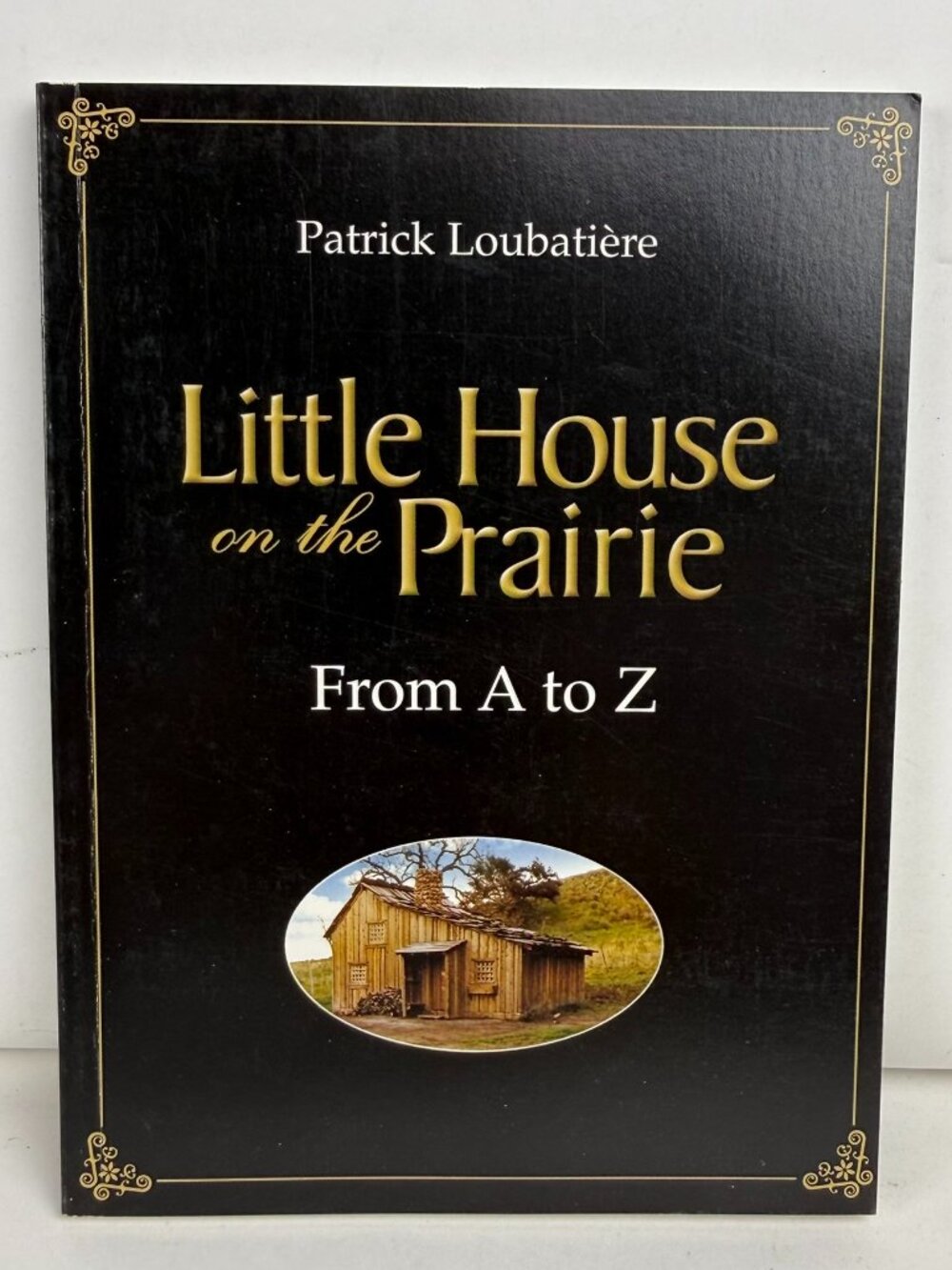Little House On The Prairie From A to Z Patrick Loubatiere Paperback Book 2005
